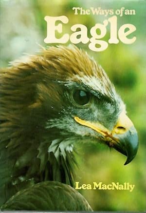 Bild des Verkufers fr The Ways of an Eagle zum Verkauf von PEMBERLEY NATURAL HISTORY BOOKS BA, ABA