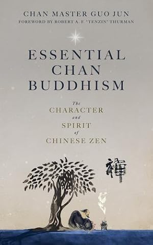 Seller image for Essential Chan Buddhism: The Character and Spirit of Chinese Zen by Jun, Chan Master Guo [Paperback ] for sale by booksXpress