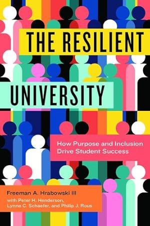 Seller image for The Resilient University: How Purpose and Inclusion Drive Student Success by Hrabowski III, Freeman A. [Hardcover ] for sale by booksXpress