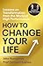 Bild des Verkufers fr How to Change Your Life: Five Steps to Achieving High Performance [Hardcover ] zum Verkauf von booksXpress