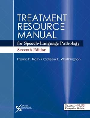 Seller image for Treatment Resource Manual for Speech-Language Pathology by Froma P. Roth, Colleen K. Worthington [Paperback ] for sale by booksXpress