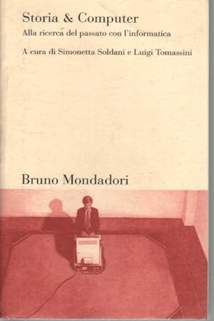 Immagine del venditore per Storia & Computer Alla ricerca del passato con l'informatica venduto da Di Mano in Mano Soc. Coop