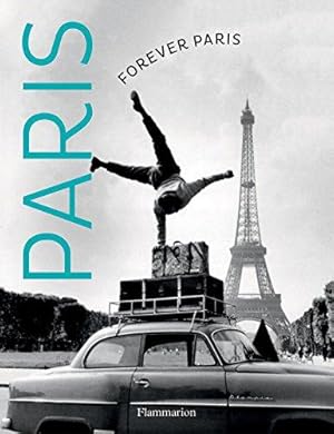 Seller image for Forever Paris: Timeless Photographs of the City of Lights for sale by WeBuyBooks