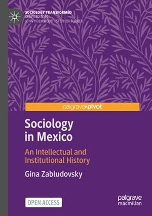 Seller image for Sociology in Mexico: An Intellectual and Institutional History (Sociology Transformed) by Zabludovsky, Gina [Paperback ] for sale by booksXpress