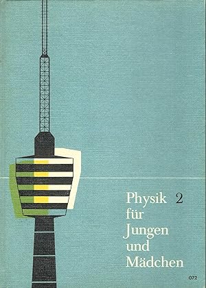 Physik für Jungen und Mädchen; 2; Ein Arbeits- und Lernbuch für Mittelschulen, Realschulen und äh...