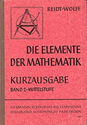 Die Elemente der Mathematik; Kurzausgabe; Band 2 - Mittelstufe (Geometrie und Einführung in die E...