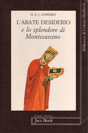 Imagen del vendedor de L'abate Desiderio e lo splendore di Montecassino Riforma della Chiesa e politica nell'XI secolo a la venta por Di Mano in Mano Soc. Coop