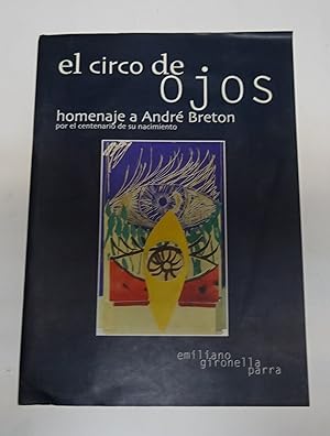Imagen del vendedor de EL CIRCO DE OJOS. Homenaje a Andr Bretn por el centenario de su nacimiento. a la venta por Librera J. Cintas