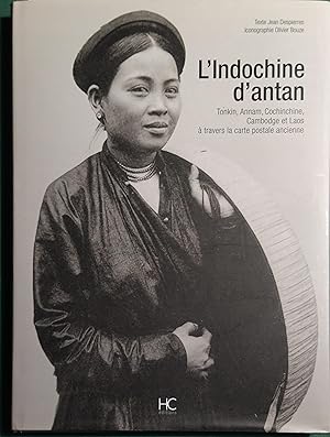 Seller image for L'Indochine d'antan. Tonkin, Annam, Cochinchine, Cambodge et Laos  travers la carte postale ancienne. for sale by Librairie Et Ctera (et caetera) - Sophie Rosire