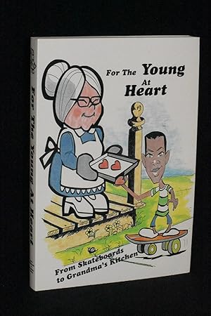 Seller image for For the Young at Heart: From Skateboards to Grandma's Kitchen for sale by Books by White/Walnut Valley Books