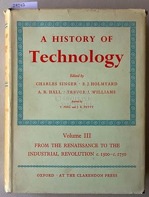 Bild des Verkufers fr A History of Technology. Volume III: From the Renaissance to the Industrial Revolution c. 1500-c. 1750. zum Verkauf von Antiquariat hinter der Stadtmauer