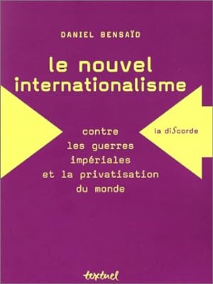 Bild des Verkufers fr Le nouvel internationalisme.: contre les guerres impériales et la privatisation du monde zum Verkauf von WeBuyBooks