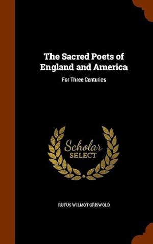 Seller image for The Sacred Poets of England and America: For Three Centuries for sale by moluna