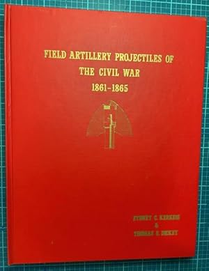 Image du vendeur pour (Two Volumes) FIELD ARTILLERY PROJECTILES OF THE CIVIL WAR, 1861-1865 with HEAVY ARTILLERY PROJECTILES OF THE CIVIL WAR, 1861-1865 mis en vente par NorthStar Books