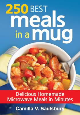 Immagine del venditore per 250 Best Meals in a Mug: Delicious Homemade Microwave Meals in Minutes (Paperback or Softback) venduto da BargainBookStores