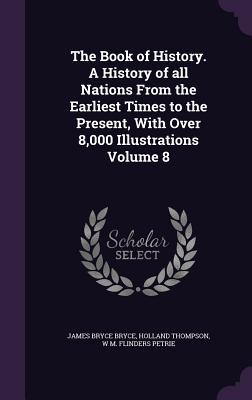 Bild des Verkufers fr The Book of History. A History of all Nations From the Earliest Times to the Present, With Over 8,000 Illustrations Volume 8 zum Verkauf von moluna