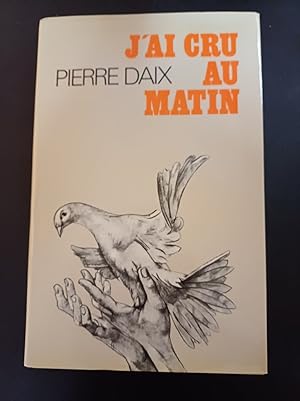 Seller image for J'ai cru au matin for sale by Dmons et Merveilles