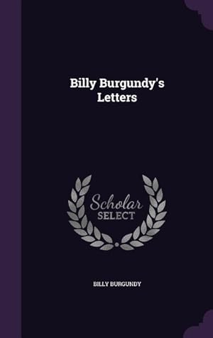 Immagine del venditore per BILLY BURGUNDYS LETTERS venduto da moluna