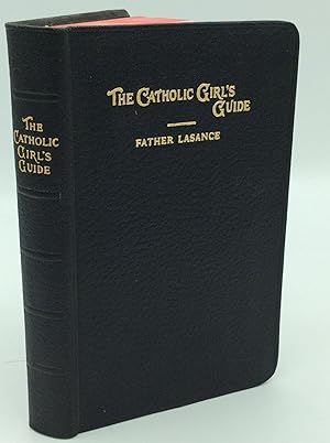 Seller image for THE CATHOLIC GIRL'S GUIDE: Counsels and Devotions for Girls in the Ordinary Walks of Life and in Particular for the Children of Mary for sale by Kubik Fine Books Ltd., ABAA