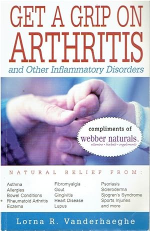 Bild des Verkufers fr Get a Grip on Arthritis and Other Inflammatory Disorders zum Verkauf von Threescore Years and Ten