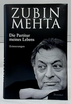 Die Partitur meines Lebens : Erinnerungen. Zubin Mehta mit Renate Gräfin Matuschka.