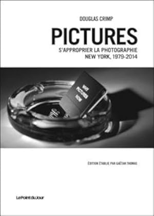 Bild des Verkufers fr Pictures, S'Approprier La Photographie, New York 1979-2014 zum Verkauf von WeBuyBooks