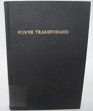 Seller image for Power Transformed: The Age-Slow Deliverance of the Folk and Now the Potential Deliverance of the Nations from the Rule of Force for sale by Easy Chair Books