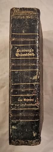 Hamburg's Gedenkbuch, eine Chronik seiner Schicksale und Begebenheiten vom Ursprung der Stadt bis...