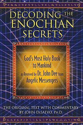 Seller image for Decoding the Enochian Secrets: God's Most Holy Book to Mankind as Received by Dr. John Dee from Angelic Messengers (Hardback or Cased Book) for sale by BargainBookStores