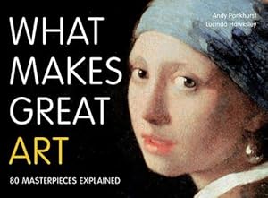 Immagine del venditore per What Makes Great Art: 80 Masterpieces Explained venduto da WeBuyBooks