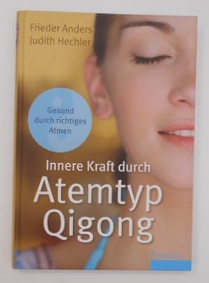 Bild des Verkufers fr Innere Kraft durch Atemtyp Qigong : gesund durch richtiges Atmen. zum Verkauf von KULTur-Antiquariat