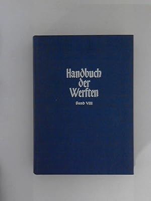 Handbuch der Werften. Bd. 8 Hrsg. Schiffahrts-Verlag Hansa, C. Schroedter & Co. bearbeitet von Pr...