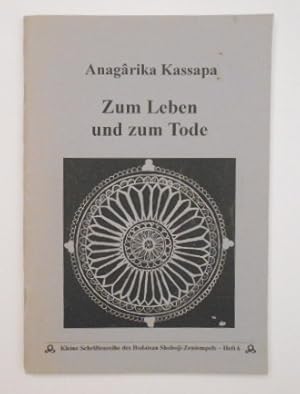 Zum Leben und zum Tode [Kleine Schriftenreihe d. Bodaisan shoboji-Zentempels - Heft 6].
