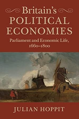 Imagen del vendedor de Britain's Political Economies: Parliament And Economic Life, 1660  1800 a la venta por WeBuyBooks