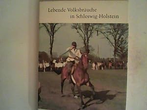 Seller image for Lebende Volksbruche in Schleswig-Holstein. for sale by ANTIQUARIAT FRDEBUCH Inh.Michael Simon