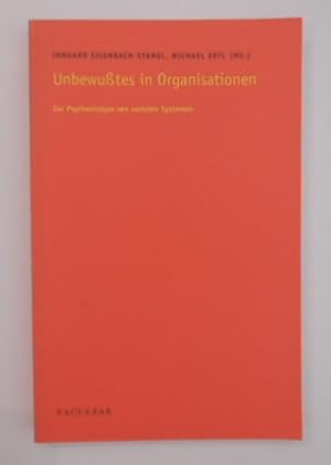 Unbewusstes in Organisationen: Zur Psychoanalyse von sozialen Systemen.