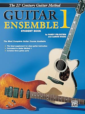 The 21st Century Guitar Method: Guitar Ensemble 1 (Student Book)