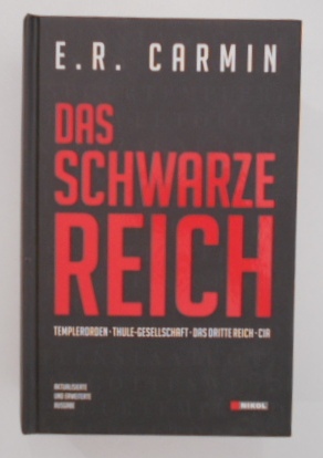 Das schwarze Reich: Templerorden, Thule-Gesellschaft, das Dritte Reich, CIA.