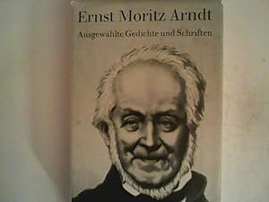 Imagen del vendedor de Ernst Moritz Arndt. Ausgewhlte Gedichte und Schriften. a la venta por ANTIQUARIAT FRDEBUCH Inh.Michael Simon