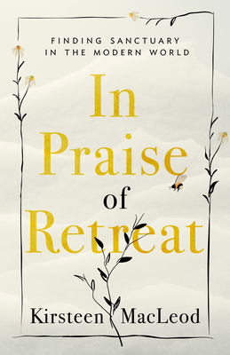 Seller image for In Praise of Retreat: Finding Sanctuary in the Modern World (Paperback or Softback) for sale by BargainBookStores