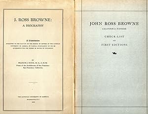 Seller image for [Two Items} J. Ross Browne: a Biography. a Dissertation Submitted to the Faculty of the School of Letters of the Catholic University of America in Partial Fulfillment of its Requirements for the Degree of Doctor of Philosophy, By Francis J. Rock, M. A. , L. H. M. , Priest of the Archdiocese of San Francisco, San Francisco, California. [TOGETHER WITH]: John Ross Browne, California Pioneer, a Check-List of First Editions. for sale by G.F. Wilkinson Books, member IOBA