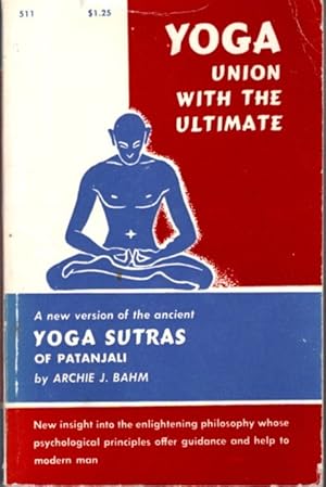 YOGA: UNION WITH THE ULTIMATE: a New Version of the Ancient Yoga Sutras of Patanjali