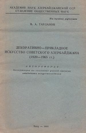 Dekorativno-prikladnoe iskusstvo Sovetskogo Azerbaidzhana (1920-1965 gg.): aftoreferat dissertats...