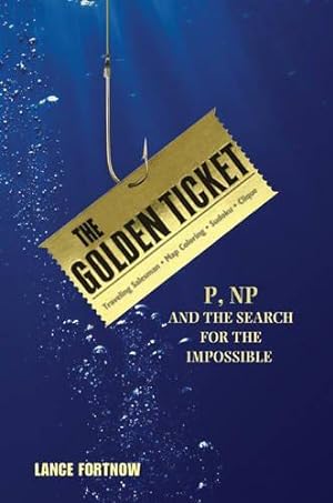 Imagen del vendedor de The Golden Ticket    P, NP, and the Search for the Impossible a la venta por WeBuyBooks