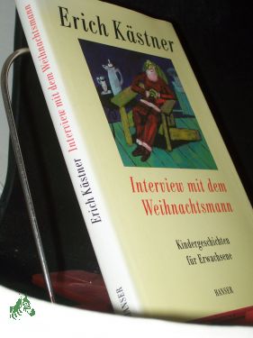 Bild des Verkufers fr Interview mit dem Weihnachtsmann : Kindergeschichten fr Erwachsene / Erich Kstner. Hrsg. und mit einem Nachw. von Franz Josef Grtz und Hans Sarkowicz zum Verkauf von Antiquariat Artemis Lorenz & Lorenz GbR