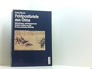 Bild des Verkufers fr Feldpostbriefe aus China - Wahrnehmungs- und Deutungsmuster deutscher Soldaten zur Zeit des Boxeraufstandes 1900/1901 Wahrnehmungs- und Deutungsmuster deutscher Soldaten zur Zeit des Boxeraufstandes 1900/1901 zum Verkauf von Book Broker