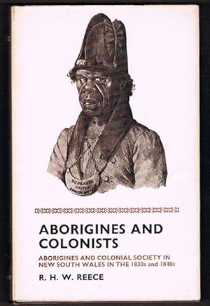 Aborigines and Colonists: Aborigines and Colonial Society in New South Wales in the 1830s and 1840s