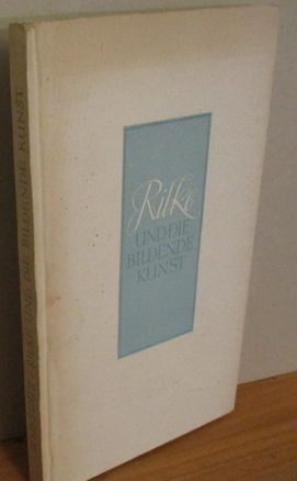 Bild des Verkufers fr Rilke und die bildende Kunst. Versuch einer Deutung. zum Verkauf von Versandantiquariat Gebraucht und Selten