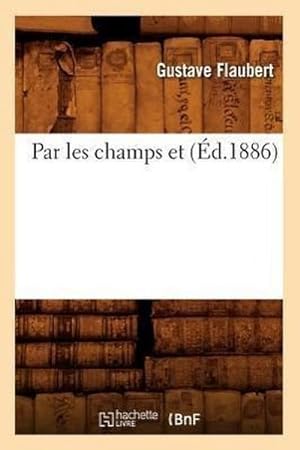 Seller image for Par Les Champs Et (d.1886) for sale by AHA-BUCH GmbH