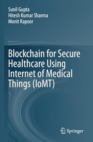 Bild des Verkufers fr Blockchain for Secure Healthcare Using Internet of Medical Things (IoMT) zum Verkauf von AHA-BUCH GmbH